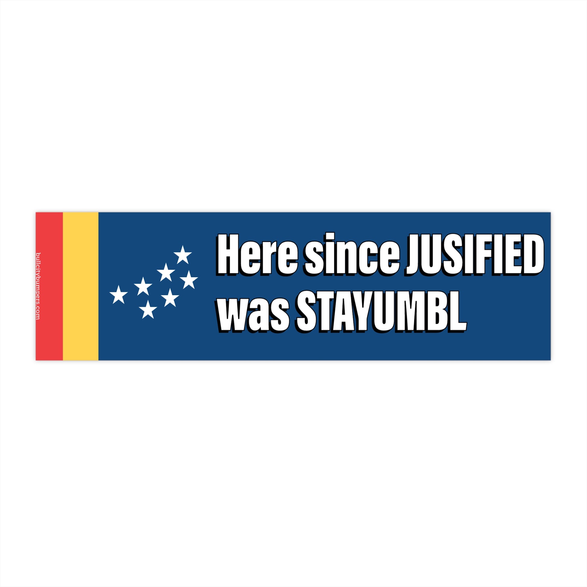 Stickers - Since JUSIFIED was STAYUMBL